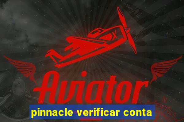 pinnacle verificar conta