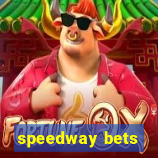 speedway bets