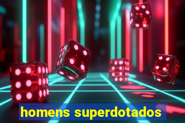 homens superdotados