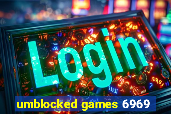 umblocked games 6969