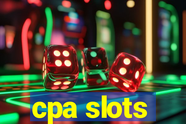 cpa slots