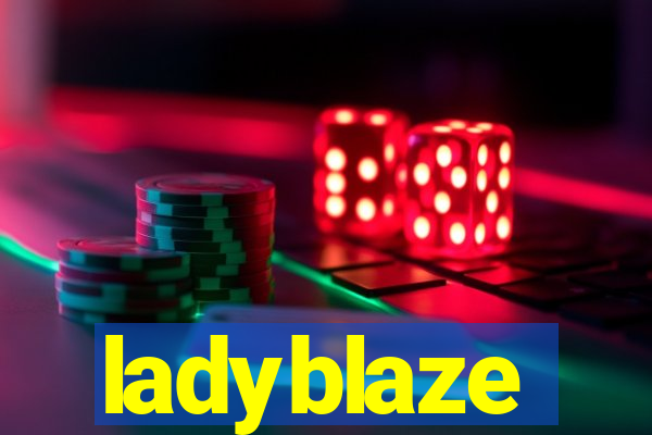 ladyblaze