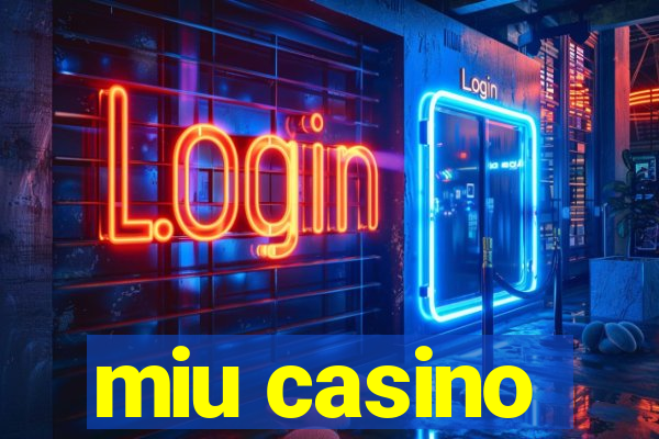 miu casino