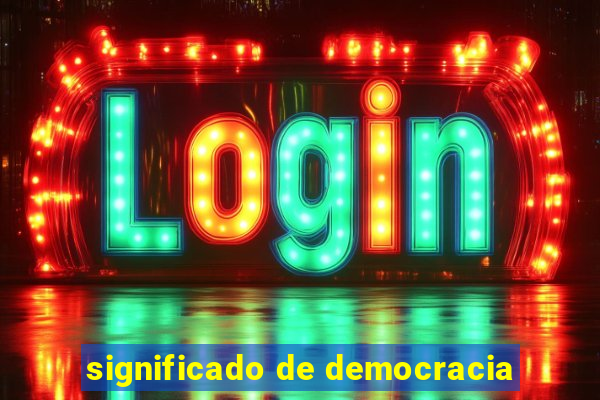 significado de democracia