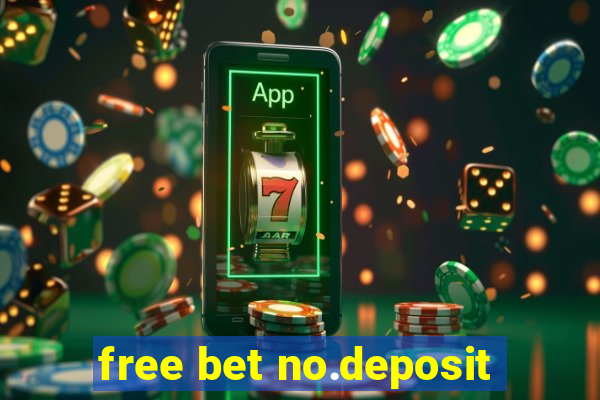 free bet no.deposit