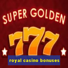 royal casino bonuses