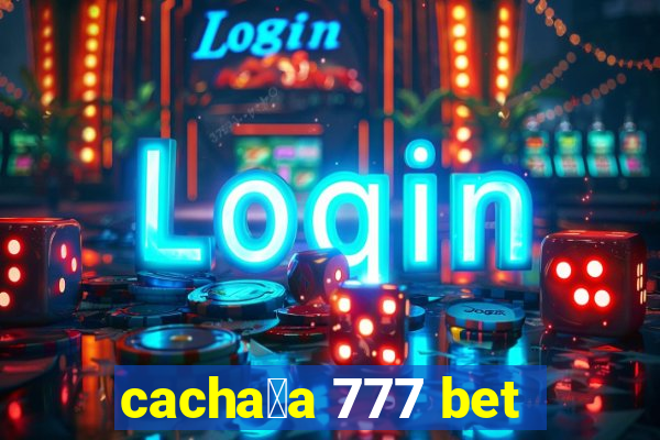 cacha莽a 777 bet