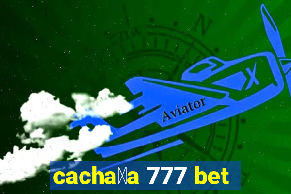 cacha莽a 777 bet