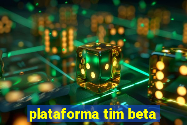 plataforma tim beta