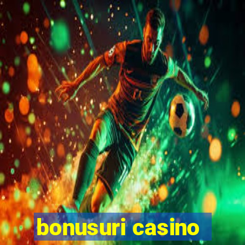 bonusuri casino