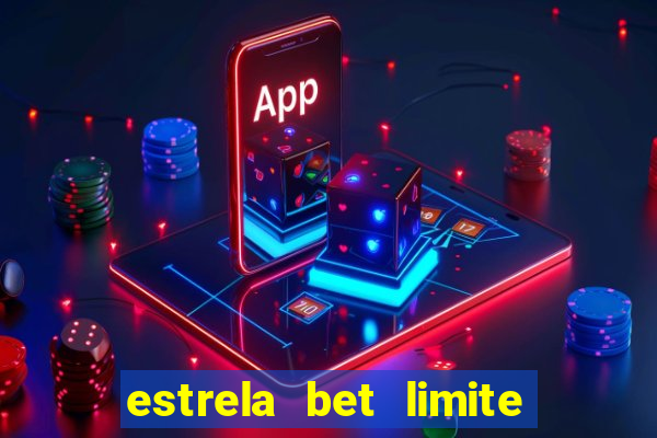 estrela bet limite de saque