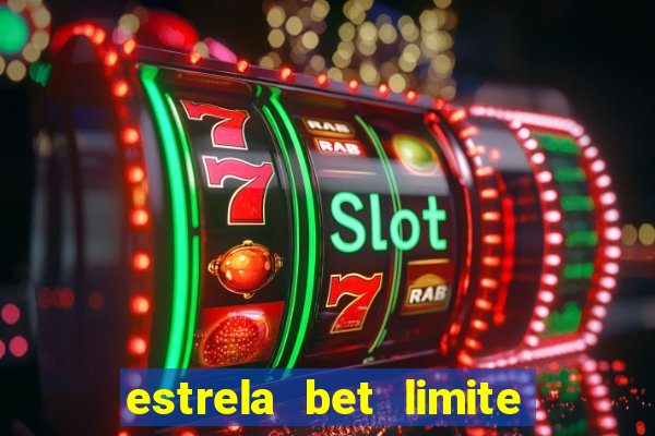 estrela bet limite de saque