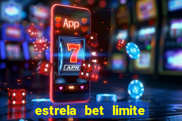 estrela bet limite de saque