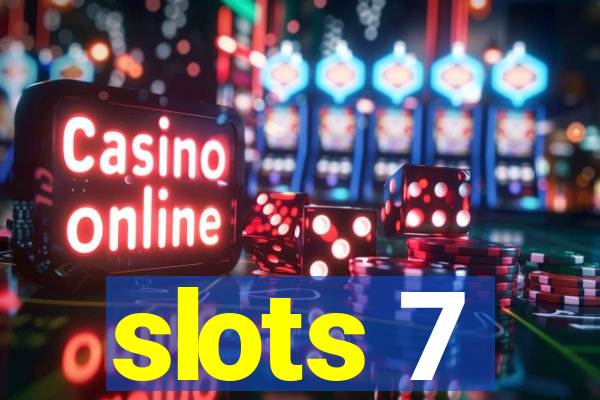 slots 7