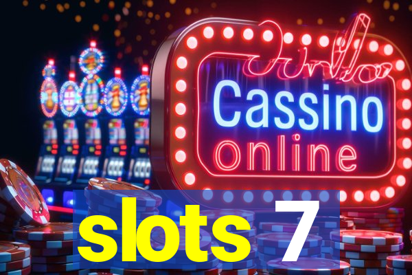 slots 7