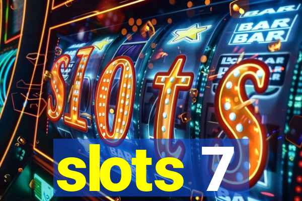 slots 7