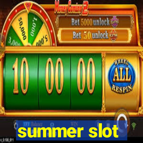 summer slot