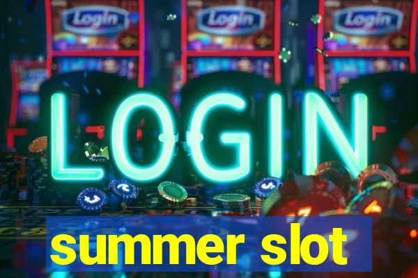 summer slot