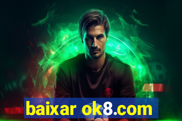 baixar ok8.com