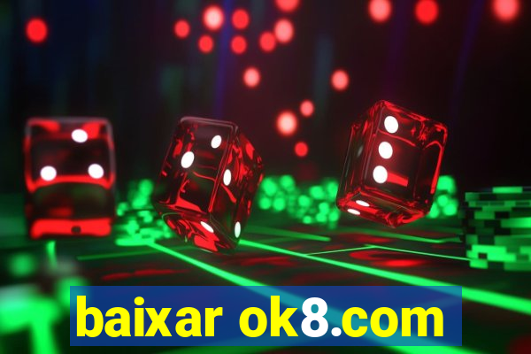 baixar ok8.com