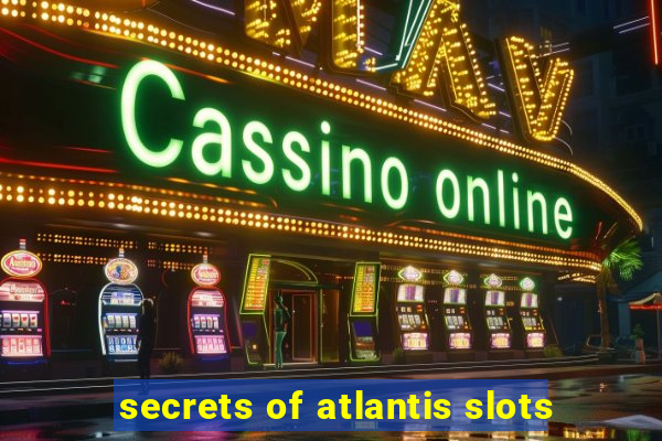 secrets of atlantis slots