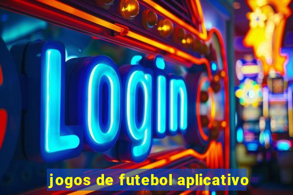 jogos de futebol aplicativo