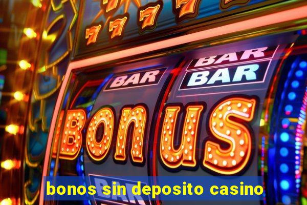 bonos sin deposito casino