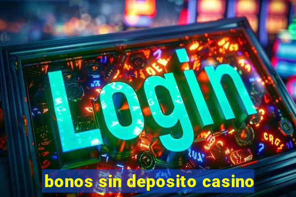 bonos sin deposito casino