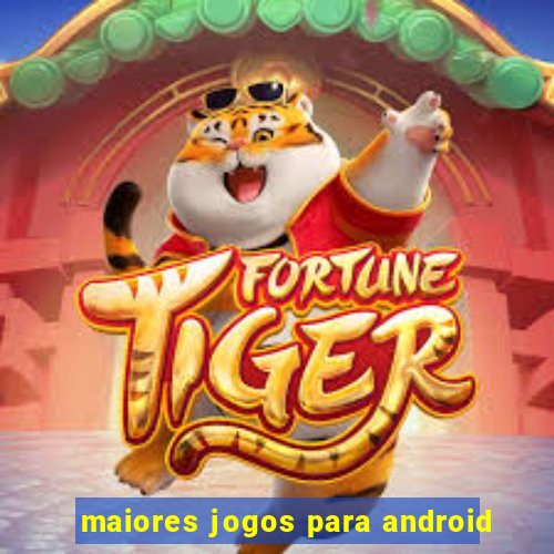 maiores jogos para android