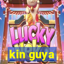 kin guya