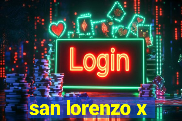 san lorenzo x