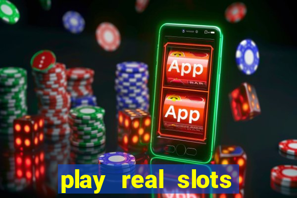 play real slots for money