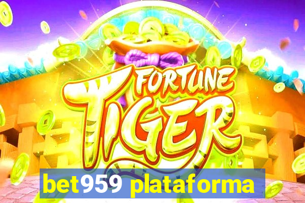 bet959 plataforma