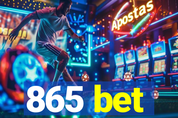 865 bet