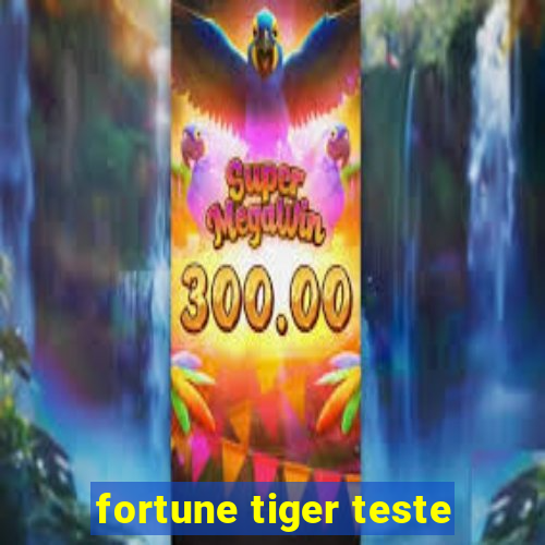 fortune tiger teste