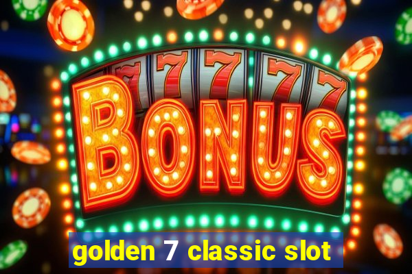 golden 7 classic slot