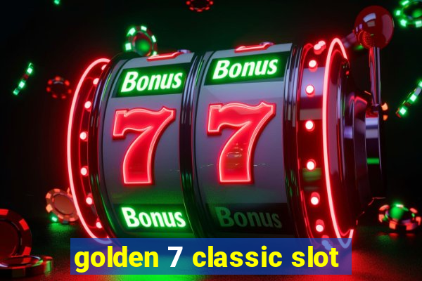 golden 7 classic slot