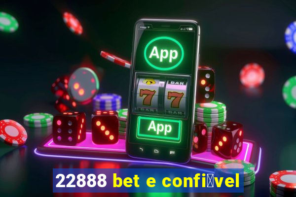 22888 bet e confi谩vel