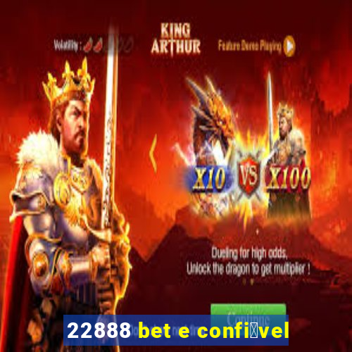 22888 bet e confi谩vel