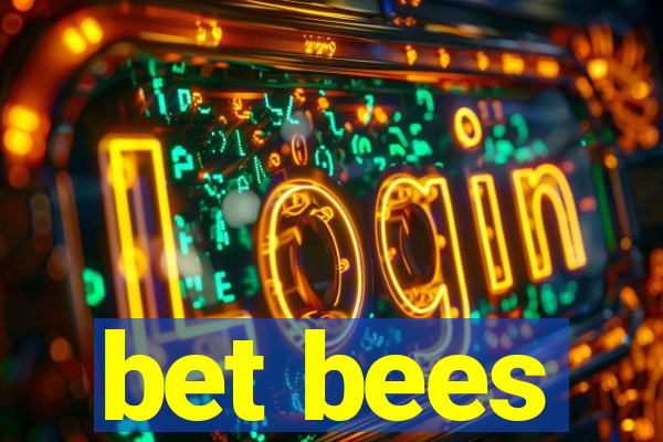 bet bees