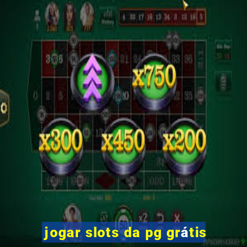 jogar slots da pg grátis