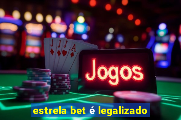 estrela bet é legalizado