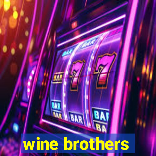 wine brothers