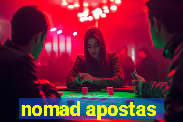 nomad apostas