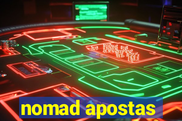 nomad apostas