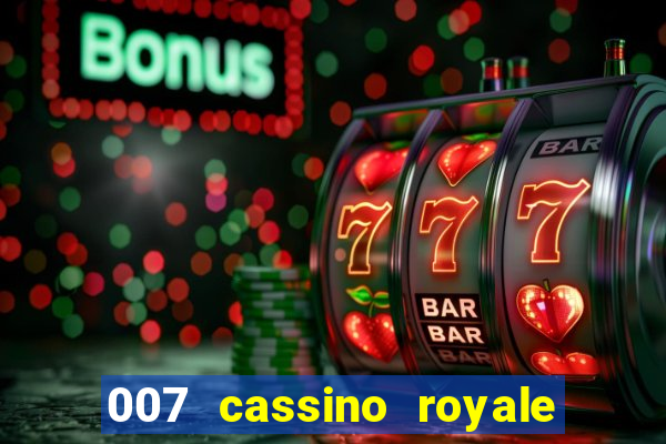 007 cassino royale filme completo em portugues