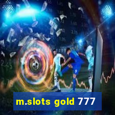 m.slots gold 777