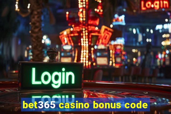 bet365 casino bonus code