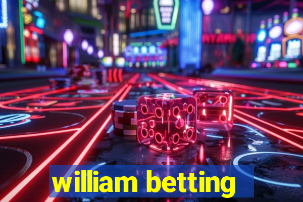 william betting