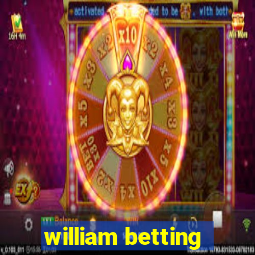 william betting